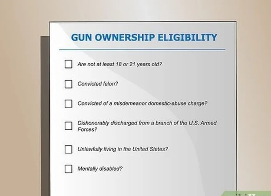 шаг 3 определите, имеете ли вы're eligible to own a gun.